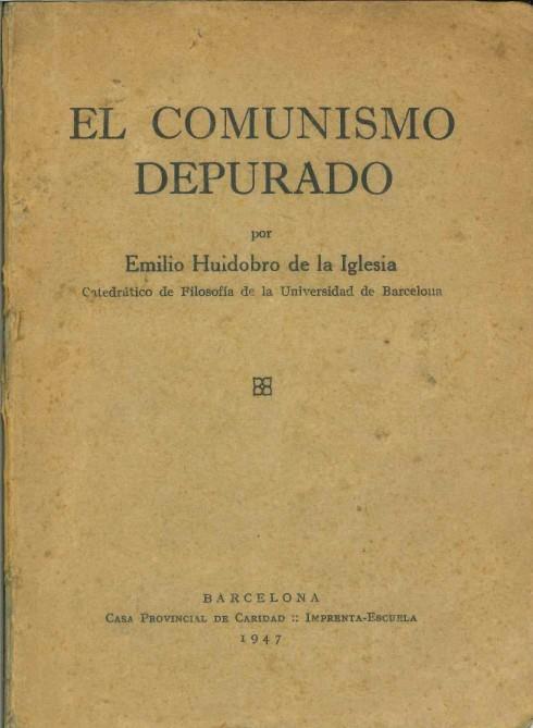 EL COMUNISMO DEPURADO. EDICION PRIVADA PARA MIS ALUMNOS DE LA UNIVERSIDAD | DLUH1947 | HUIDOBRO DE LA IGLESIA,EMILIO