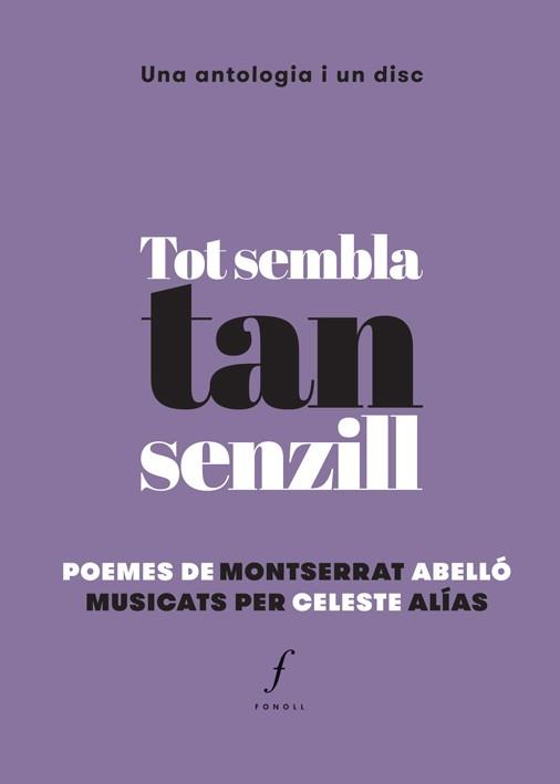 TOT SEMBLA TAN SENZILL + CD. POEMAS DE MONTSERRAT ABELLO MUSICATS PER CELESTE ALIAS | 9788494537042 | ABELLO,MONTSERRAT