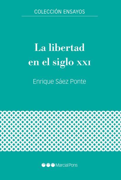 LA LIBERTAD EN EL SIGLO XXI | 9788416662937 | SÁEZ PONTE, ENRIQUE