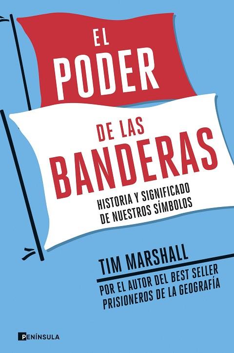 EL PODER DE LAS BANDERAS. HISTORIA Y SIGNIFICADO DE NUESTROS SÍMBOLOS | 9788499429588 | MARSHALL, TIM
