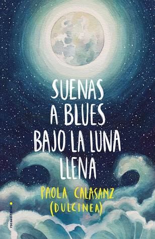 SUENAS A BLUES BAJO LA LUNA LLENA. LUNA 1 | 9788417305789 | (PAOLA CALASANZ), DULCINEA