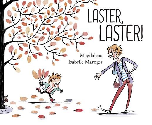 LASTER, LASTER! | 9788491452300 | MAGDALENA /ISABELLE MAROGER