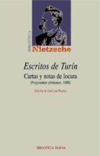 ESCRITOS DE TURIN: CARTAS Y NOTAS DE LOCURA (FRAGMENTOS POSTUMOS , 1888) | 9788497427067 | NIETZSCHE,FRIEDRICH