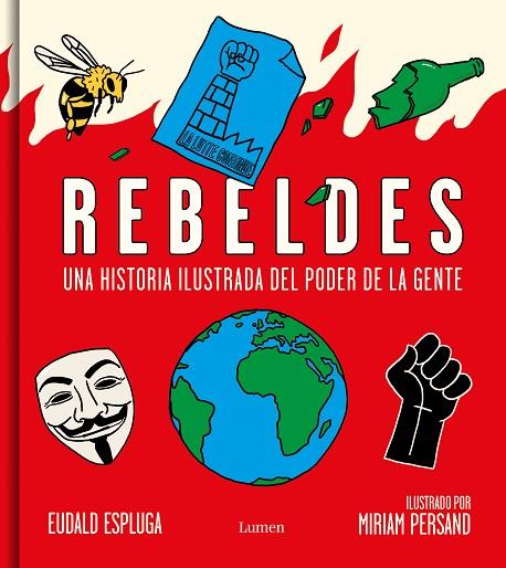 REBELDES. UNA HISTORIA ILUSTRADA DEL PODER DE LA GENTE | 9788426407726 | ESPLUGA, EUDALD/PERSAND, MIRIAM