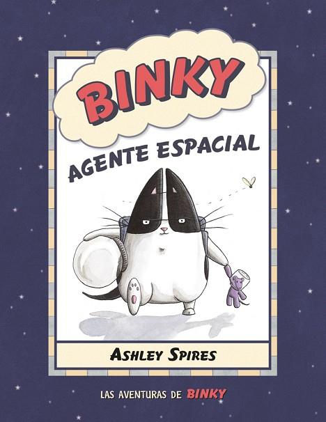BINKY, AGENTE ESPACIAL.  LAS AVENTURAS DE BINKY | 9788426146731 | SPIRES, ASHLEY