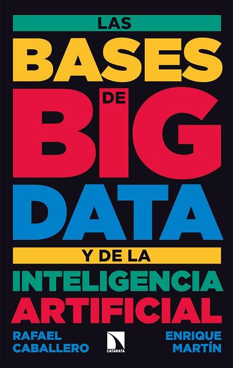 LAS BASES DE BIG DATA Y DE LA INTELIGENCIA ARTIFICIAL | 9788413524894 | CABALLERO, RAFAEL/MARTÍN, ENRIQUE