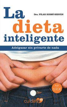 LA DIETA INTELIGENTE. ADELGAZAR SIN PRIVARTE DE NADA | 9788491646471 | RIOBÓ SERVÁN, PILAR