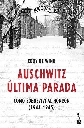 AUSCHWITZ: ÚLTIMA PARADA. COMO SOBREVIVI AL HORROR 1943-1945 | 9788467061581 | EDDY DE WIND