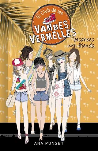 VACANCES WITH FRIEND.S EL CLUB DE LES VAMBES VERMELLES 19 | 9788418483004 | PUNSET, ANA