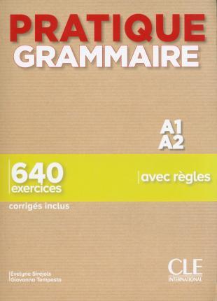 PRATIQUE GRAMMAIRE A1-A2 - LIVRE + CORRIGES | 9782090389852