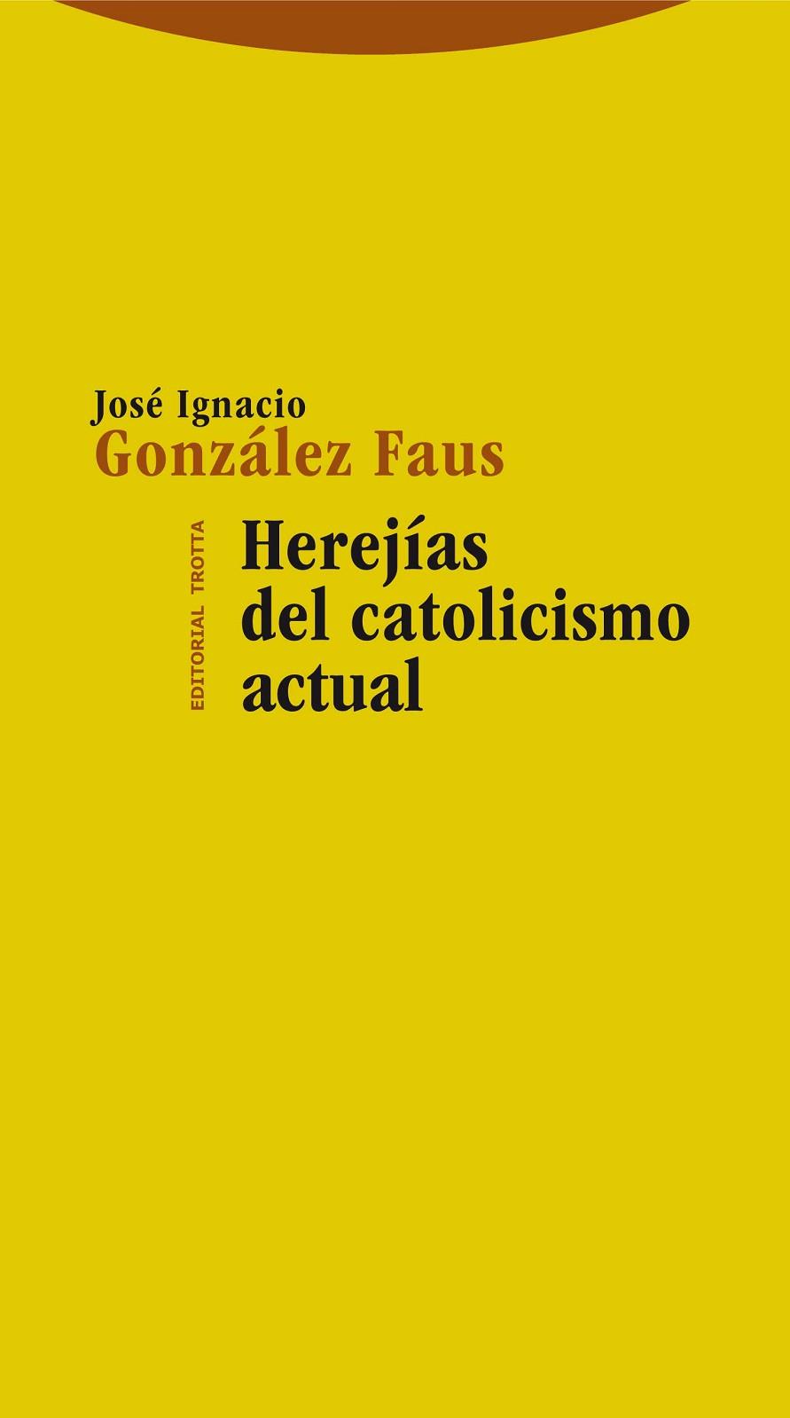 HEREJIAS DEL CATOLICISMO ACTUAL | 9788498794236 | GONZALEZ FAUS,JOSE I.