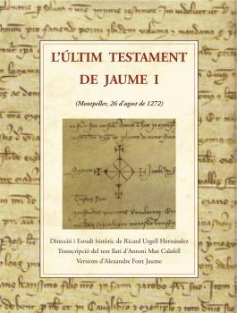 L'ULTIM TESTAMENT DE JAUME I (MONTPELLER, 26 AGOST DE 1272) | 9788497160193