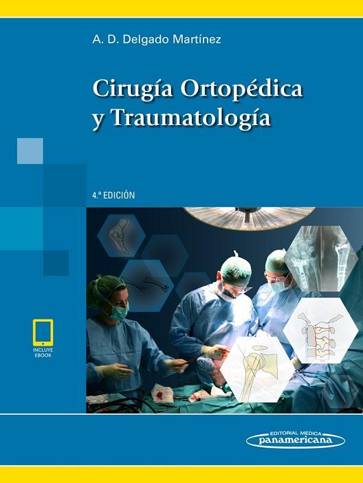 CIRUGIA ORTOPEDICA Y TRAUMATOLOGIA 4ED | 9788491103479 | ALBERTO D. DELGADO MARTÍNEZ