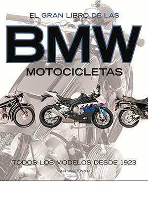 GRAN LIBRO DE LAS MOTOCICLETAS BMW. TODOS LOS MODELOS DESDE 1923 | 9788417452254 | FALLOON, IAN