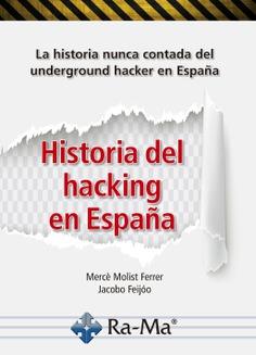 HISTORIA DEL HACKING EN ESPAÑA | 9788499649863 | MOLIST FERRER MER