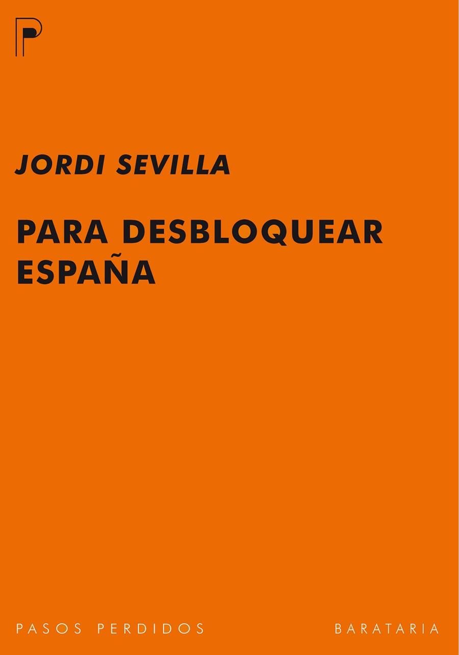 PARA DESBLOQUEAR ESPAÑA | 9788492979141 | SEVILLA,JORDI