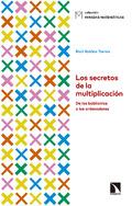 LOS SECRETOS DE LA MULTIPLICACIÓN. DE LOS BABILONIOS A LOS ORDENADORES | 9788490978269 | IBÁÑEZ TORRES, RAÚL