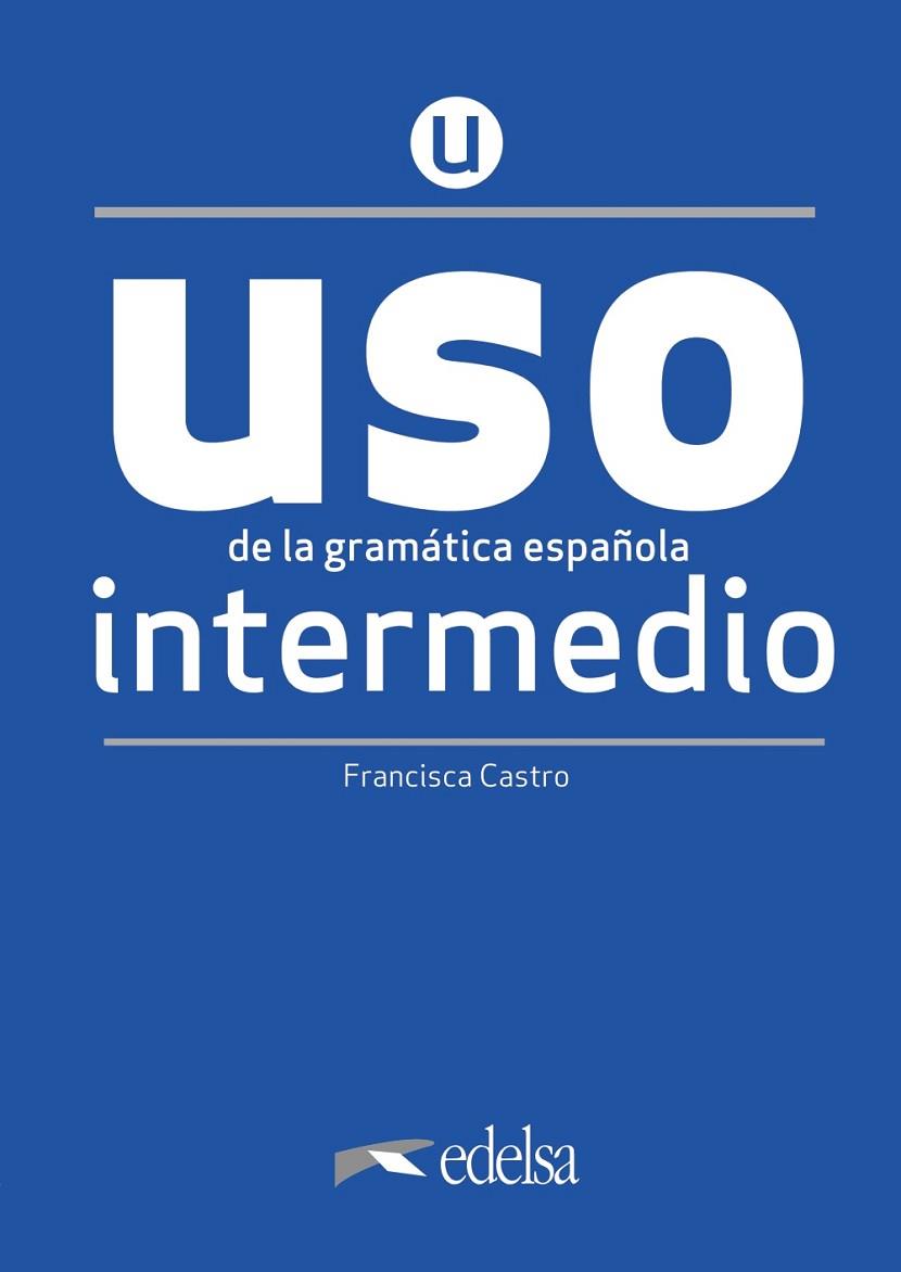 USO DE LA GRAMÁTICA ESPAÑOLA INTERMEDIO | 9788490816264 | CASTRO VIUDEZ, FRANCISCA