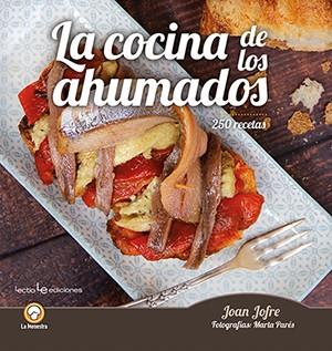 LA COCINA DE LOS AHUMADOS. 250 RECETAS | 9788416918867 | JOFRE ESPAÑOL, JOAN