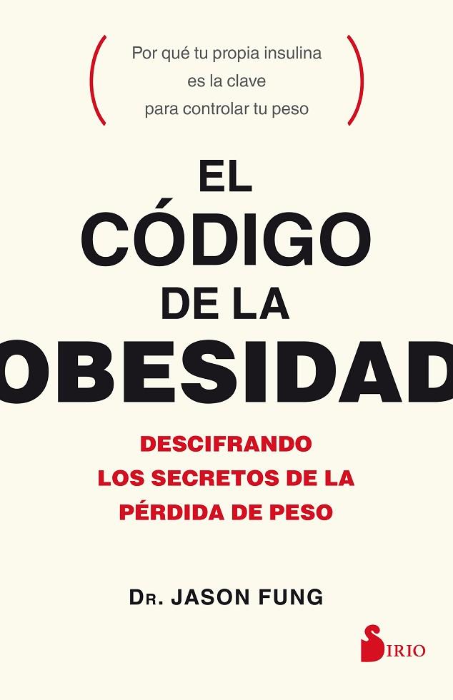 EL CÓDIGO DE LA OBESIDAD. DESCIFRANDO LOS SECRETOS DE LA PERDIDA DE PESO | 9788417030056 | FUNG, JASON
