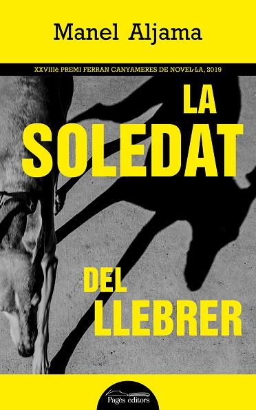 LA SOLEDAT DEL LLEBRER. 28 PREMI DERRAN CANYAMERES DE NOVEL-LA 2019 | 9788413031583 | ALJAMA GARCIA, MANEL