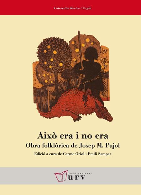 AIXO ERA I NO ERA. OBRA FOLKLORICA DE JOSEP MARIA PUJOL | 9788484242574 | ORIOL,CARME SAMPER,EMILI