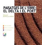 PAISATGES DE L,EBRE EL DELTA I EL PORT (CATALA-CASTELLA-ANGLES) | 9788497910132 | PELLICER OLLES,VICENT