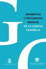 GRAMÁTICA Y ORTOGRAFÍA BÁSICAS DE LA LENGUA ESPAÑOLA | 9788467057300 | REAL ACADEMIA ESPAÑOLA/ASOCIACIÓN DE ACADEMIAS DE LA LENGUA ESPAÑOLA