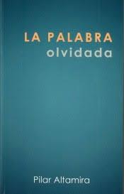 LA PALABRA OLVIDADA. EL ARTE DE LA PALABRA | 9788492843961 | ALTAMIRA GARCIA-TAPIA, PILAR
