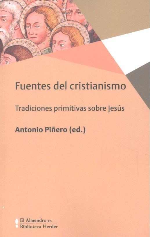 FUENTES DEL CRISTIANISMO. TRADICIONES PRIMITIVAS SOBRE JESÚS | 9788425439421