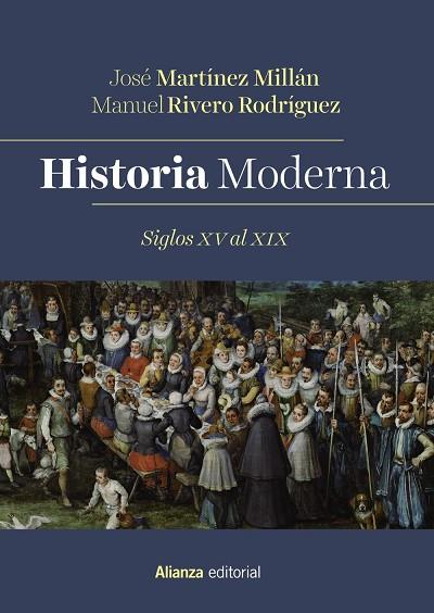 HISTORIA MODERNA. SIGLOS XV AL XIX | 9788413625263 | RIVERO RODRÍGUEZ, MANUEL/MARTÍNEZ MILLÁN, JOSÉ
