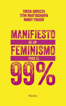 MANIFIESTO DE UN FEMINISMO PARA EL 99% | 9788425442865 | FRASER, NANCY/ARRUZIA, CINZIA/BHATTACHARYA, TITHI/RAMAS SAN MIGUEL, CLARA