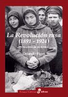 REVOLUCION RUSA 1891-1924 LA TRAGEDIA DE UN PUEBLO | 9788435026918 | FIGES,ORLANDO