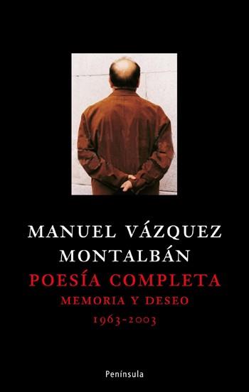 POESIAS COMPLETAS. MEMORIA Y DESEO 1963-2003 | 9788483078006 | VAZQUEZ MONTALBAN,MANUEL