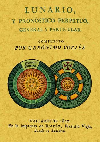 LUNARIO Y PRONOSTICO PERPETUO, GENERAL Y PARTICULAR | 9788497610681 | CORTES,GERONIMO