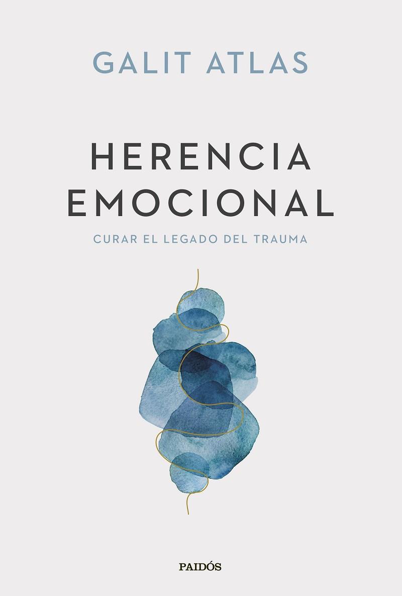 HERENCIA EMOCIONAL. CURAR EL LEGADO DEL TRAUMA | 9788449341588 | ATLAS, GALIT