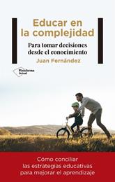 EDUCAR EN LA COMPLEJIDAD PARA TOMAR DECISIONES DESDE EL CONOCIMIENTO | 9788418927188 | FERNÁNDEZ, JUAN