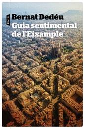 GUIA SENTIMENTAL DE L'EIXAMPLE | 9788498094367 | DEDÉU, BERNAT