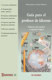 GUIA PARA EL PROFESOR DE IDIOMAS,DIDACTICA DEL ESPAÑOL Y 2ª | 9788480634106 | CORTES MORENO,MAXIMIANO