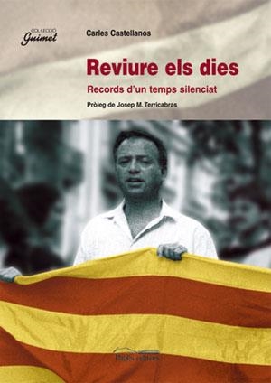 REVIURE ELS DIES RECORDS D,UN TEMPS SILENCIAT | 9788479351847 | CASTELLANOS,CARLES