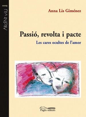 PASSIO REVOLTA I PACTE LES CARES OCULTES DE L,AMOR | 9788497790680 | LIS GIMENEZ,ANNA