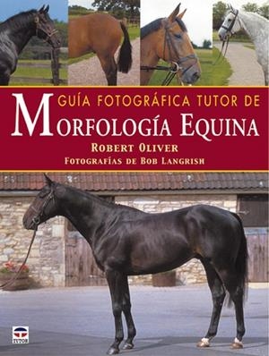 GUIA FOTOGRAFICA DE MORFOLOGIA EQUINA | 9788479024123 | OLIVER,ROBERT