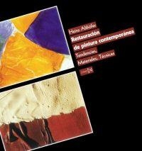 RESTAURACION DE PINTURA CONTEMPORANEA. TENDENCIAS, MATERIALES, TECNICAS | 9788470904233 | ALTHOFER,HEINZ