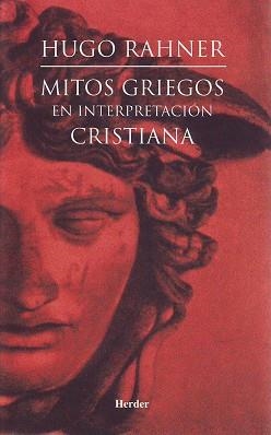 MITOS GRIEGOS EN INTERPRETACION CRISTIANA | 9788425422836 | RAHNER,HUGO