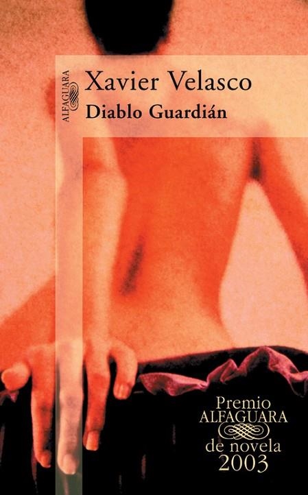 DIABLO GUARDIAN (PREMIO ALFAGUARA DE NOVELA 2003) | 9788420400020