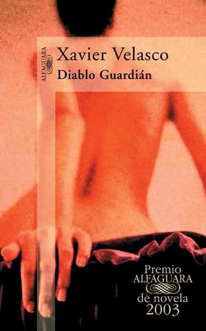 DIABLO GUARDIAN (PREMIO ALFAGUARA DE NOVELA 2003) | 9788420400020