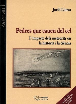 PEDRES QUE CAUEN DEL CEL. L,IMPACTE DELS METEORITS EN LA HISTORIA | 9788497790468 | LLORCA,JORDI