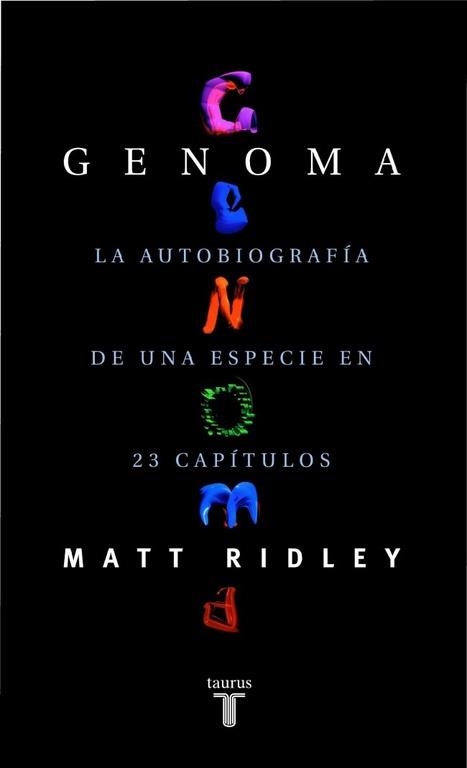 GENOMA LA AUTOBIOGRAFIA DE UNA ESPECIE EN 23 CAPITULOS | 9788430604142 | RIDLEY,MATT