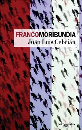 FRANCOMORIBUNDIA | 9788420466699 | CEBRIAN,JUAN LUIS