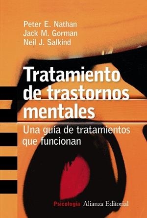TRATAMIENTO DE TRASTORNOS MENTALES. UNA GUIA DE TRATAMIENTOS QUE FUNCIONAN | 9788420647357 | SALKIND,NEIL J. NATHAN,PETER E. GORMAN,JACK,M.